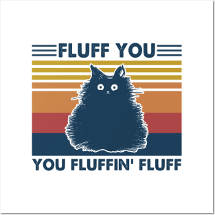 Cat Fluff You You Fluffin' Fluff Vintage Shirt Funny Cat Kitten Lover Gift Posters and Art